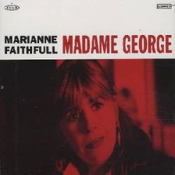 Marianne Faithfull : Madame George